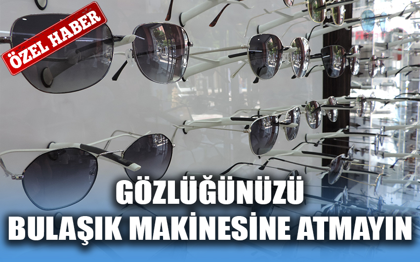 Gözlüğünüzü bulaşık makinesine atmayın